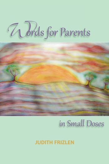 Words for Parents in Small Doses - Books - Judith Frizlen